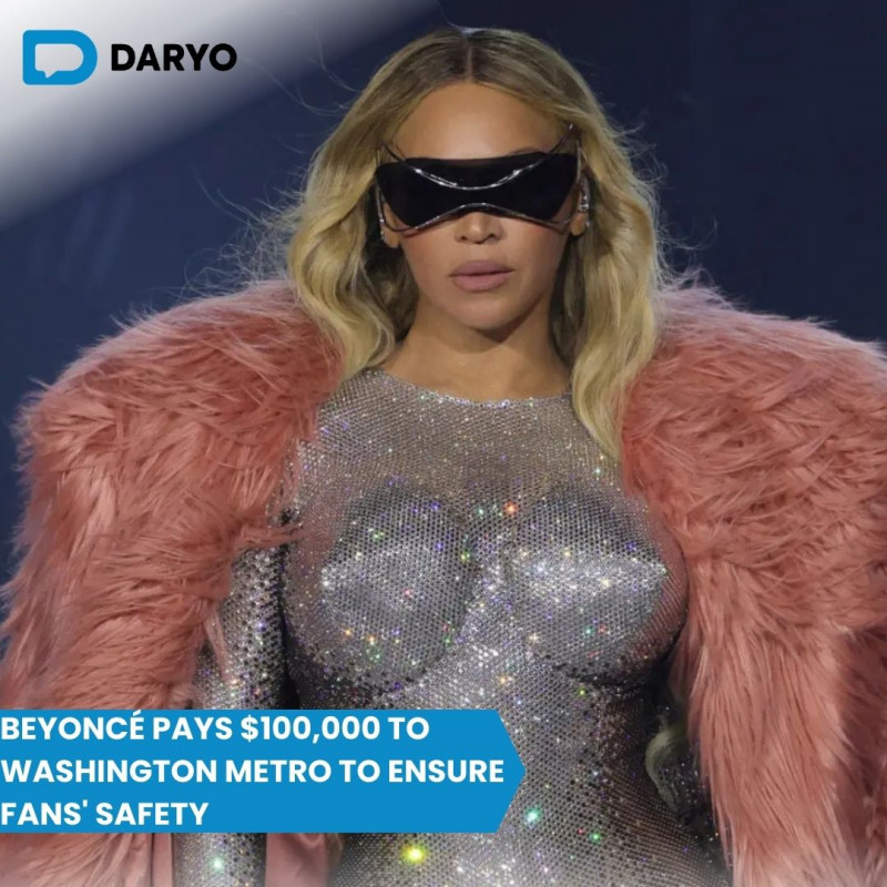 Beyoncé pays $100,000 to Washington metro to unsure fans' safety