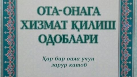 Ulug‘bek Sultonovning “Ota-onaga xizmat qilish odoblari” nomli yangi kitobi nashrdan chiqdi