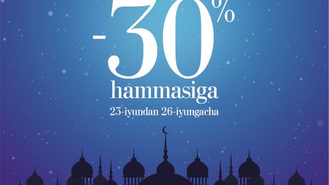 Фақат тўрт кун! Барча нарсалар учун 30 фоизлик чегирмалар!