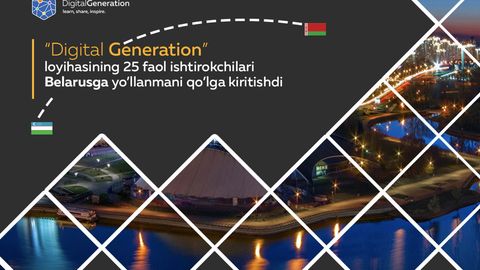 Digital Generation Uzbekistan loyihasining 25 ta ishtirokchisi Belarus davlatiga “IT tur”ga yo‘llanma oldi