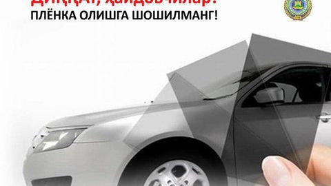 IIBB haydovchilarni “tonirovka” masalasida shoshmaslikka chaqirdi