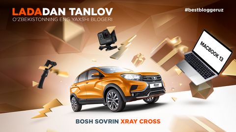 LADA Uzbekistan блогерлар учун йирик танлов эълон қилади! Асосий соврин — LADA XRAY Cross автомобили
