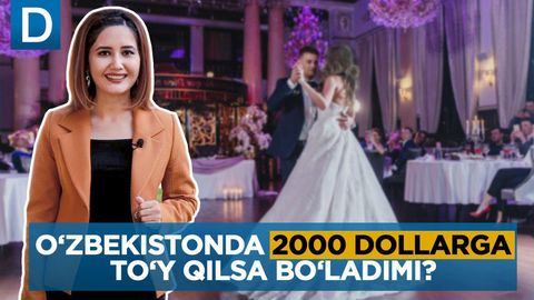 O‘zbekistonda 2000 dollarga to‘y qilsa bo‘ladimi?