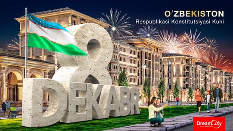 Dream City Development kompaniyasi O‘zbekiston Respublikasi Konstitutsiyasi qabul qilinganligining 27 yilligi bilan O‘zbekiston xalqini tabriklaydi