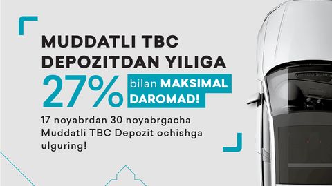 Muddatli TBC depozitdan yiliga 27 foiz bilan maksimal daromad oling