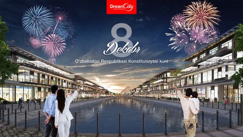 Dream City Development kompaniyasi O‘zbekiston Respublikasi Konstitutsiyasining 29 yilligi bilan tabriklaydi