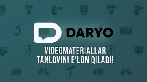 “Daryo” videomateriallar tanlovini e’lon qiladi