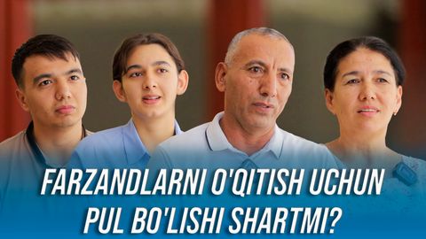 Farzandlarni o‘qitish uchun pul bo‘lishi shartmi?