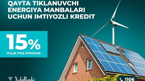 Xalq banki quyosh panellari va qayta tiklanuvchi energiya manbasi vositalari xaridi uchun imtiyozli kredit taklif etadi