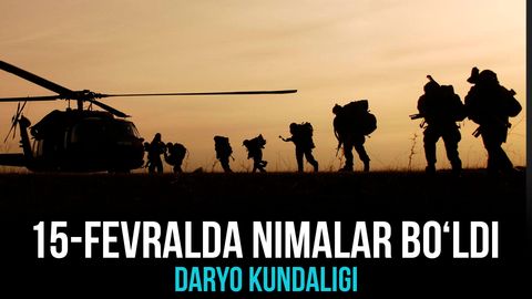&ldquo;Daryo&rdquo; kundaligida 15-fevral kuni sodir bo&lsquo;lgan eng muhim voqealar&nbsp;
