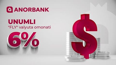 ANORBANK&rsquo;дан юқори 6 фоиз ставкага эга Fly янги валюта омонати