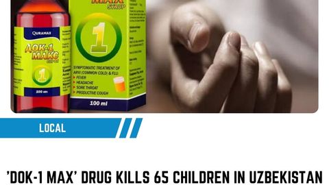 'Dok-1 Max' drug kills 65 children in Uzbekistan&nbsp;