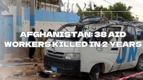 Afghanistan:&nbsp;38 aid workers killed in 2 years