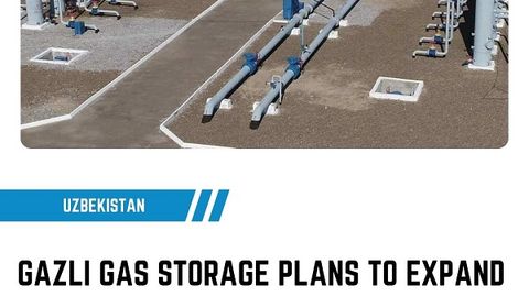 Gazli Gas Storage plans to expand storage facility in Bukhara region&nbsp;