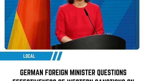 German FM Annalena Baerbock questions effectiveness of Western sanctions on Russia
