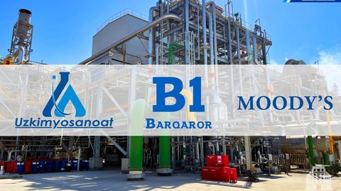 Uzbekistan's Uzkimyosanoat earns international acclaim with credit rating of B1 from Moody's Investors Service