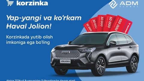 &ldquo;Korzinka&rdquo; hamda ADM Global yap-yangi va ko&lsquo;rkam Haval Jolion avtomobilini o&lsquo;yinga qo&lsquo;ydi!