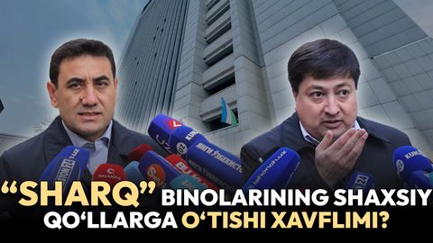 “Шарқ” биноларининг шахсий қўлларга ўтиши хавфлими? Масъуллар жавоб берди