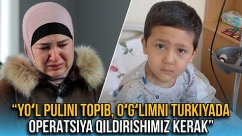 &ldquo;Yo&lsquo;l pulini topib, o&lsquo;g&lsquo;limni Turkiyada operatsiya qildirishimiz kerak&rdquo; &mdash; qashqadaryolik ayol oqqonga chalingan o&lsquo;g&lsquo;li uchun xalqdan yordam so&lsquo;ramoqda (video)