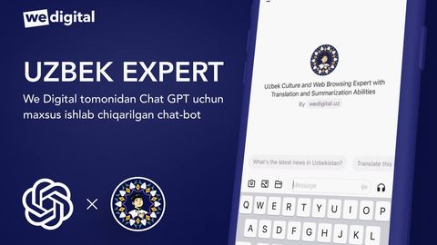 ChatGPT o‘zbek tilini o‘rganmoqda: We Digital’dan Uzbek Expert bilan