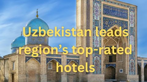 Uzbekistan emerges as Central Asia's leader in top-rated hotels