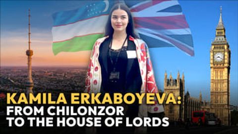 Kamila Erkaboyeva: from Chilonzor to the House of Lords
