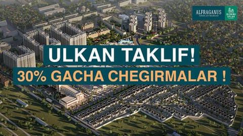 Alfraganus комплексида хонадонлар ва ҳовлилар учун 30% гача бўлган улкан чегирмалар