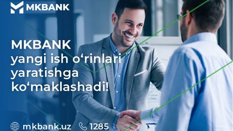 МКБАНК янги иш ўринлари яратишни қўллаб-қувватлайди! 