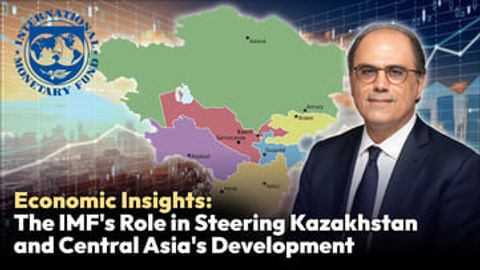 Economic insights: the IMF's role in steering Kazakhstan and Central Asia's development