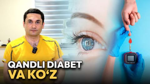 “Qandli diabet og‘ir holatlarda ko‘rlikka olib kelishi mumkin” — oftalmolog