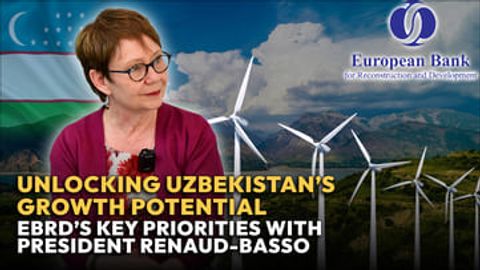 "We see Uzbekistan as a very strategic country for us," Odile Renaud-Basso, EBRD President [video]