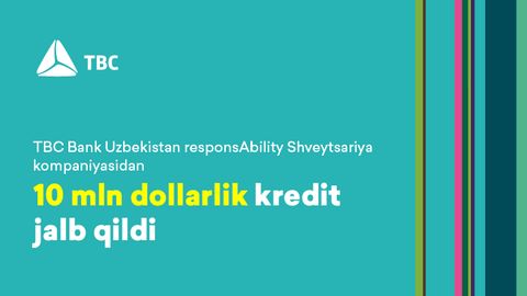 TBC Bank Uzbekistan&nbsp;responsAbility&nbsp;билан тузилган янги кредит шартномаси билан барқарор ривожланиш соҳасида ўз мавқейини мустаҳкамлайди&nbsp;&nbsp;