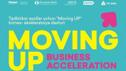 YeTTB va TEAM universiteti payme hamda TBC Bank ko&lsquo;magida Moving Up &mdash;&nbsp; tadbirkor ayollar uchun biznes-akseleratsiya dasturining ikkinchi loyihasi uchun ro&lsquo;yxatdan o&lsquo;tish ochiqligini eʼlon qiladi