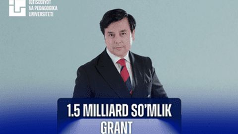 Iqtisodiyot va pedagogika universiteti 1,5 mlrd so&lsquo;mlik grant o&lsquo;rinlarini ajratdi