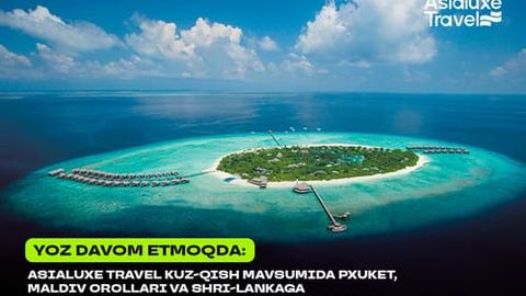 Ёз давом этмоқда: Asialuxe Travel куз-қиш мавсумида Пхукет, Малдив ороллари ва Шри-Ланкага тўғридан-тўғри рейсларни йўлга қўяди