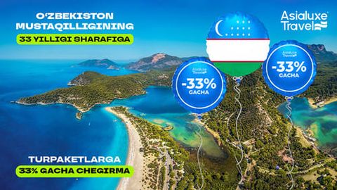 Asialuxe Travel Ўзбекистон мустақиллигининг 33 йиллиги шарафига турларга 33 фоизгача чегирма таклиф этади