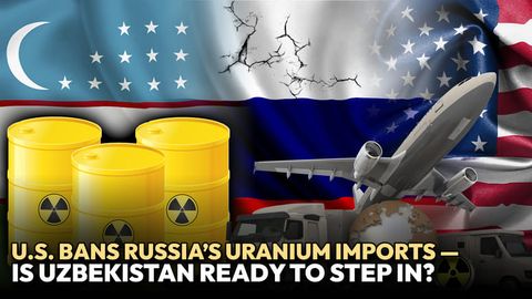 U.S. bans Russia&rsquo;s uranium imports &mdash; is Uzbekistan ready to step in?&nbsp;&nbsp;