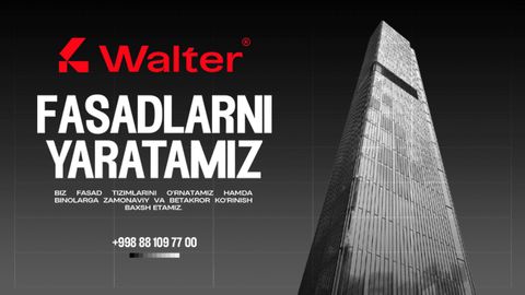 Walter Engineering&nbsp;Тошкентнинг янги меъморий қиёфасини яратмоқда