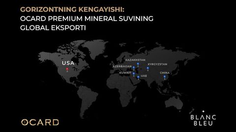 OCARD kompaniyasi premium darajadagi mineral suv eksportini kengaytirmoqda