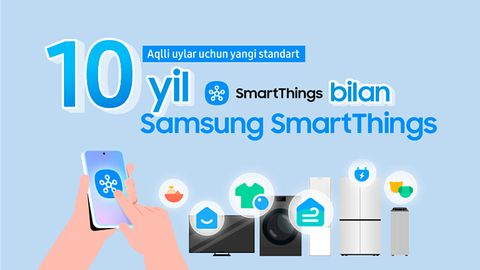 10 йил Samsung SmartThings билан: ақлли уйлар соҳасидаги инқилоб