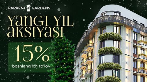 Parkent Gardens turar joy majmuasida yangi yil aksiyasini e&rsquo;lon qildi