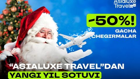 Asialuxe Travel bilan Yangi yil ertagi: orzudagi dam olish uchun 50% gacha chegirmalar