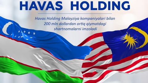 Havas Holding Malayziya kompaniyalari bilan 200 mln dollardan ortiq qiymatdagi shartnomalarni imzoladi
