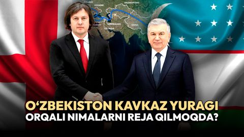 Gruziya bosh vazirining Toshkentga safari: O&lsquo;zbekiston &ldquo;Kavkaz yuragi&rdquo; orqali nimalarni reja qilmoqda?