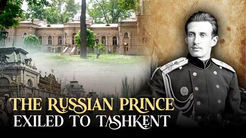 Exiled to Tashkent: The life and legacy of Prince Nicholas Romanov&nbsp;