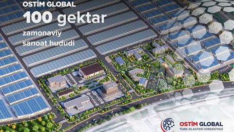 OSTIM Global: 100 gektarlik zamonaviy sanoat hududi