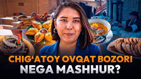 Чиғатой овқат бозори нега машҳур?