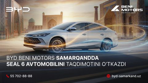 BYD расмий дилери Beni Motors Самарқандда Seal 6 гибридини тақдим қилди
