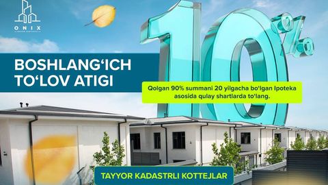 Onix турар жой мажмуаси — 20 йиллик ипотека, атиги 15% устама билан