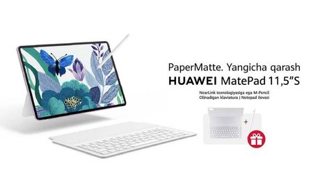 Huawei MatePad 115”S: сифат, замонавийлик ва қулайликни бирлаштирган планшет